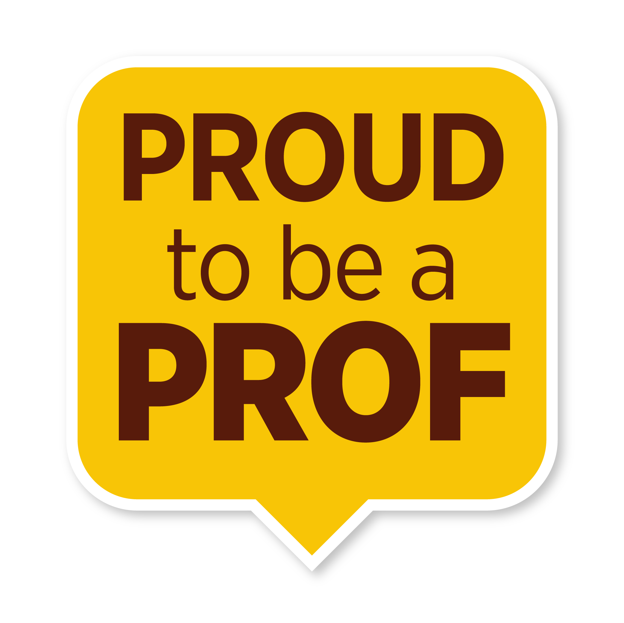 Proud to be a Prof