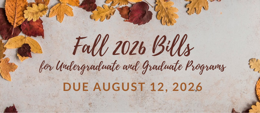 Fall leaves scatter on a linen colored background with text indicating Fall 2026 bills for undergraduate and graduate programs being available on July 15, 2026.