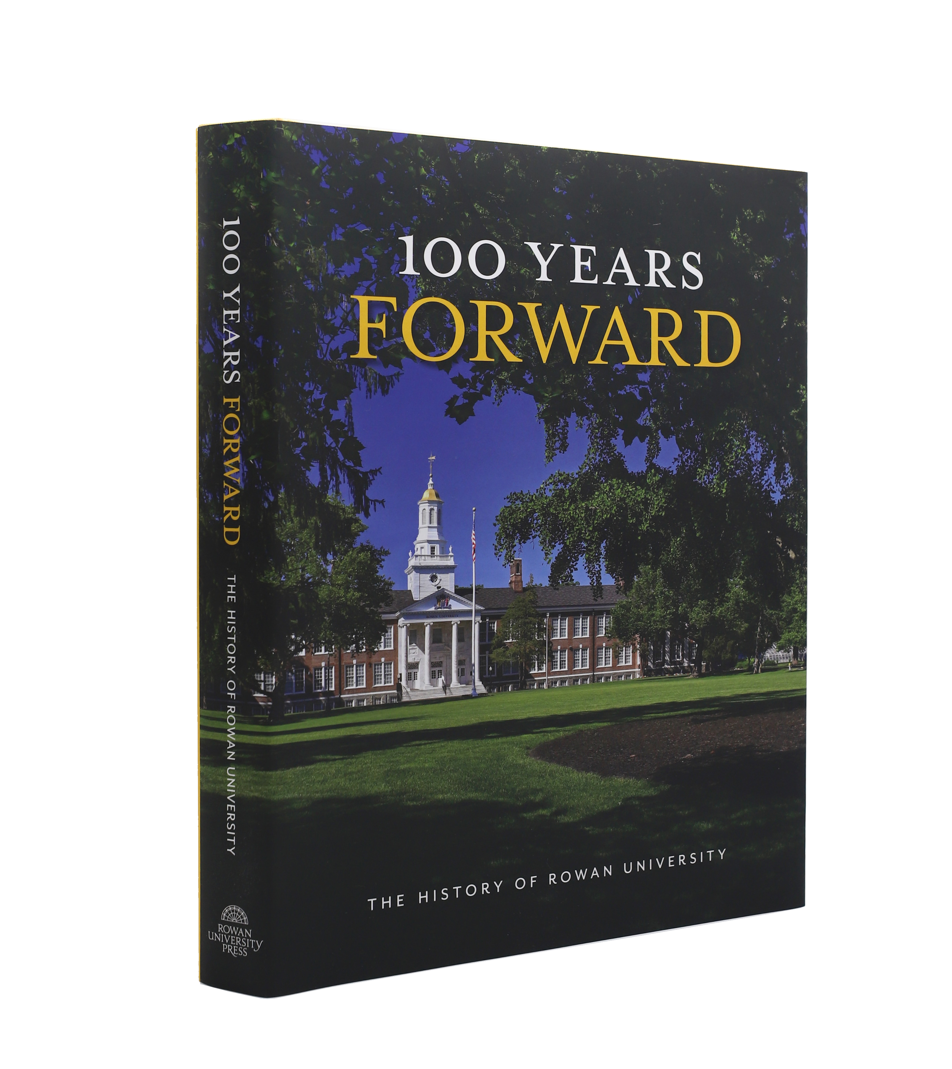 100 Years Forward: The History of Rowan University book