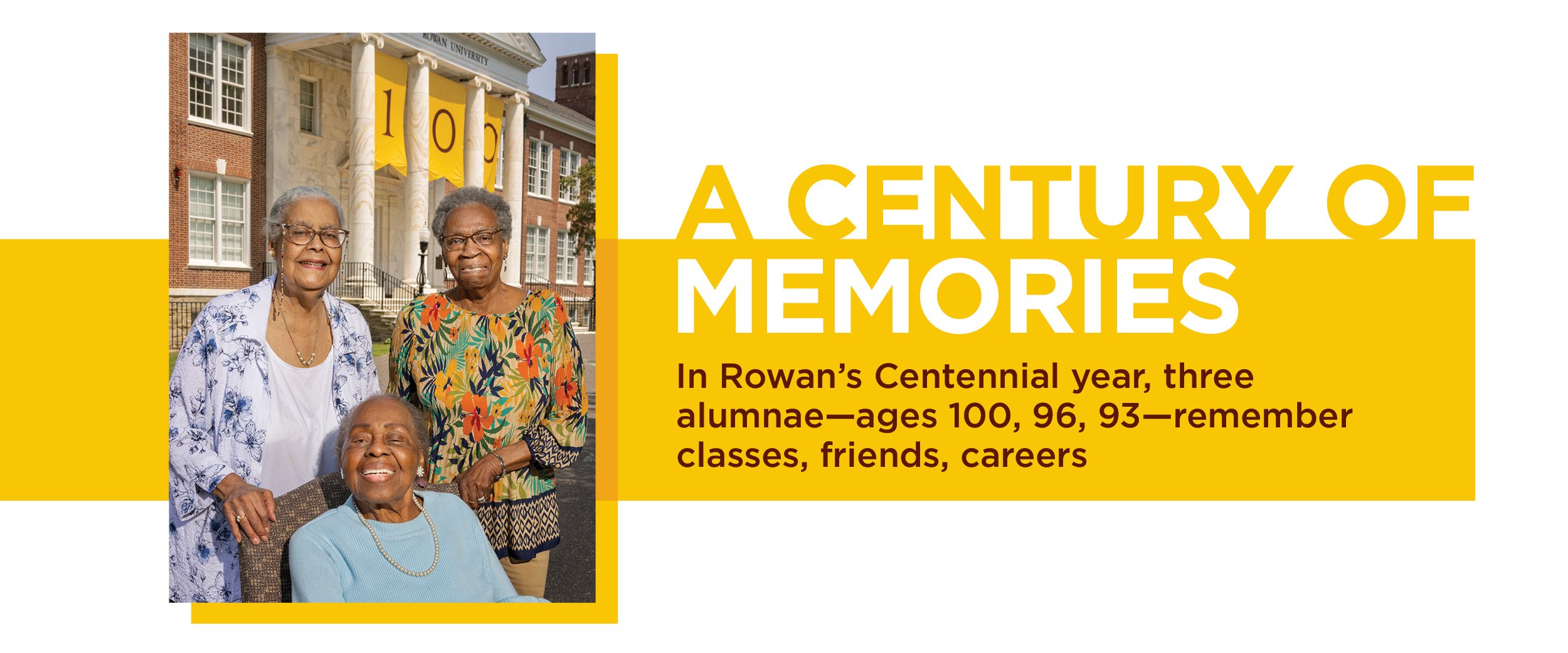 A century of memories: In Rowan's Centennial year, three alumnae—ages 100, 96, 93—remember classes, friends, careers