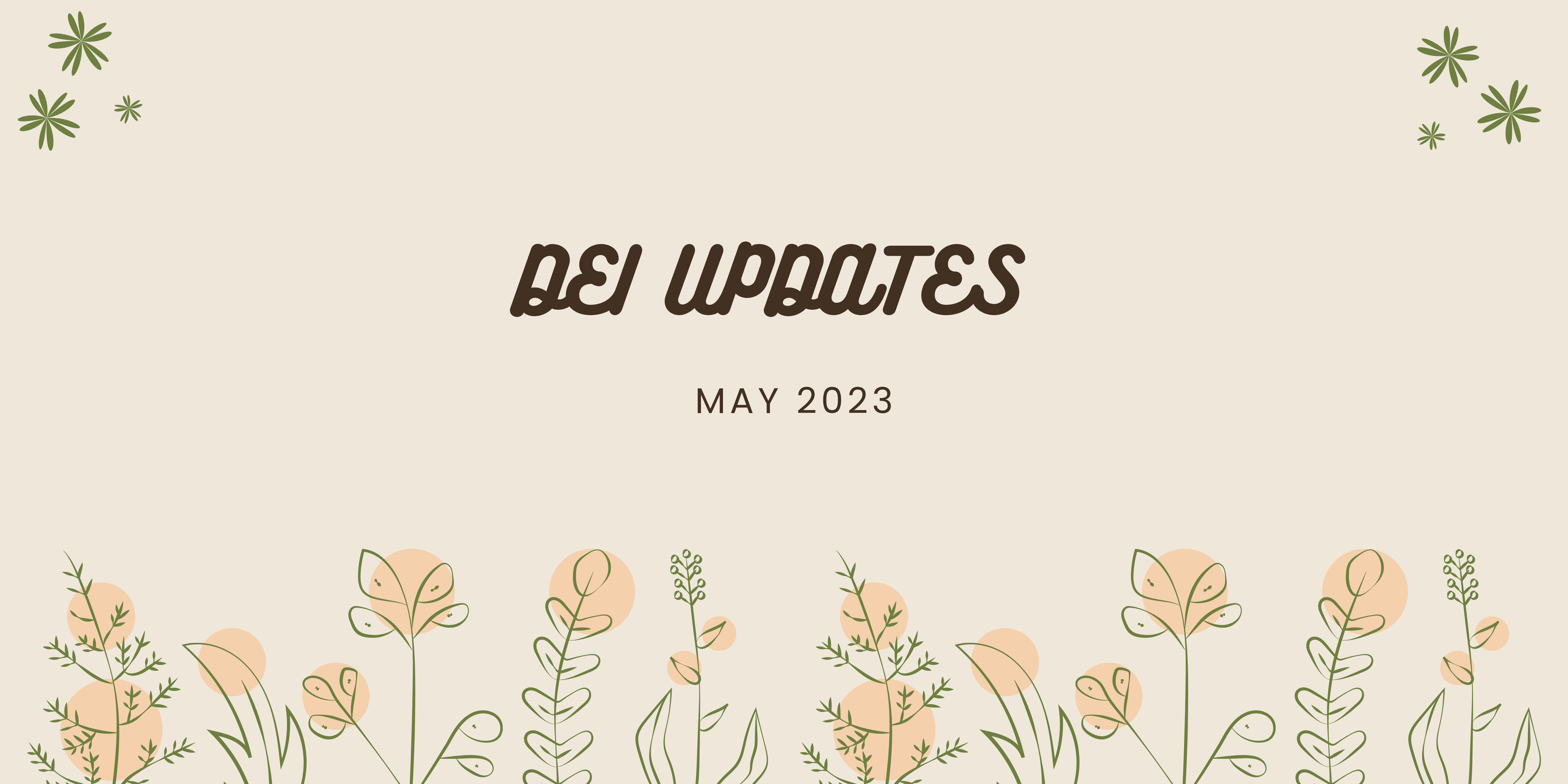 floral background, text reads, "DEI updates May 2023"