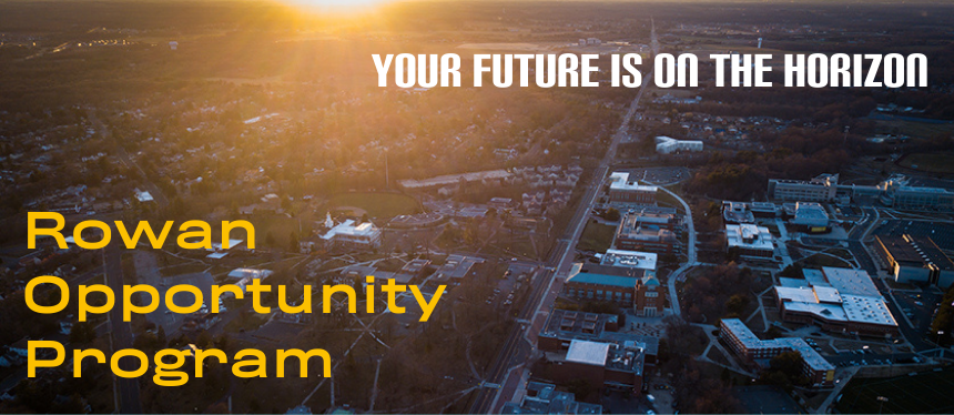 Your future is on the horizon. Rowan Opportunity Program.