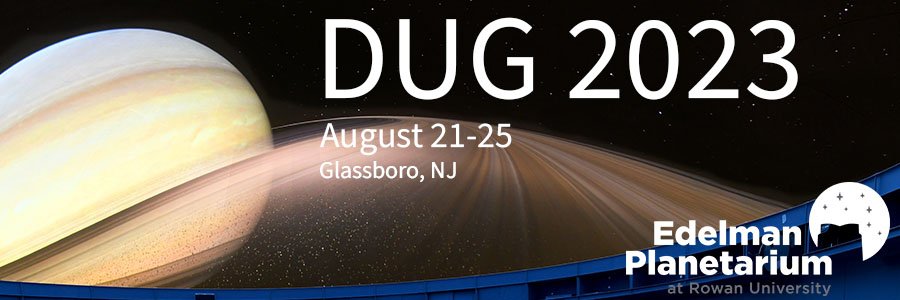 An image of Saturn on the Edelman Planetarium screen. The text says "DUG 2023, August 21-25, Glassboro, NJ".