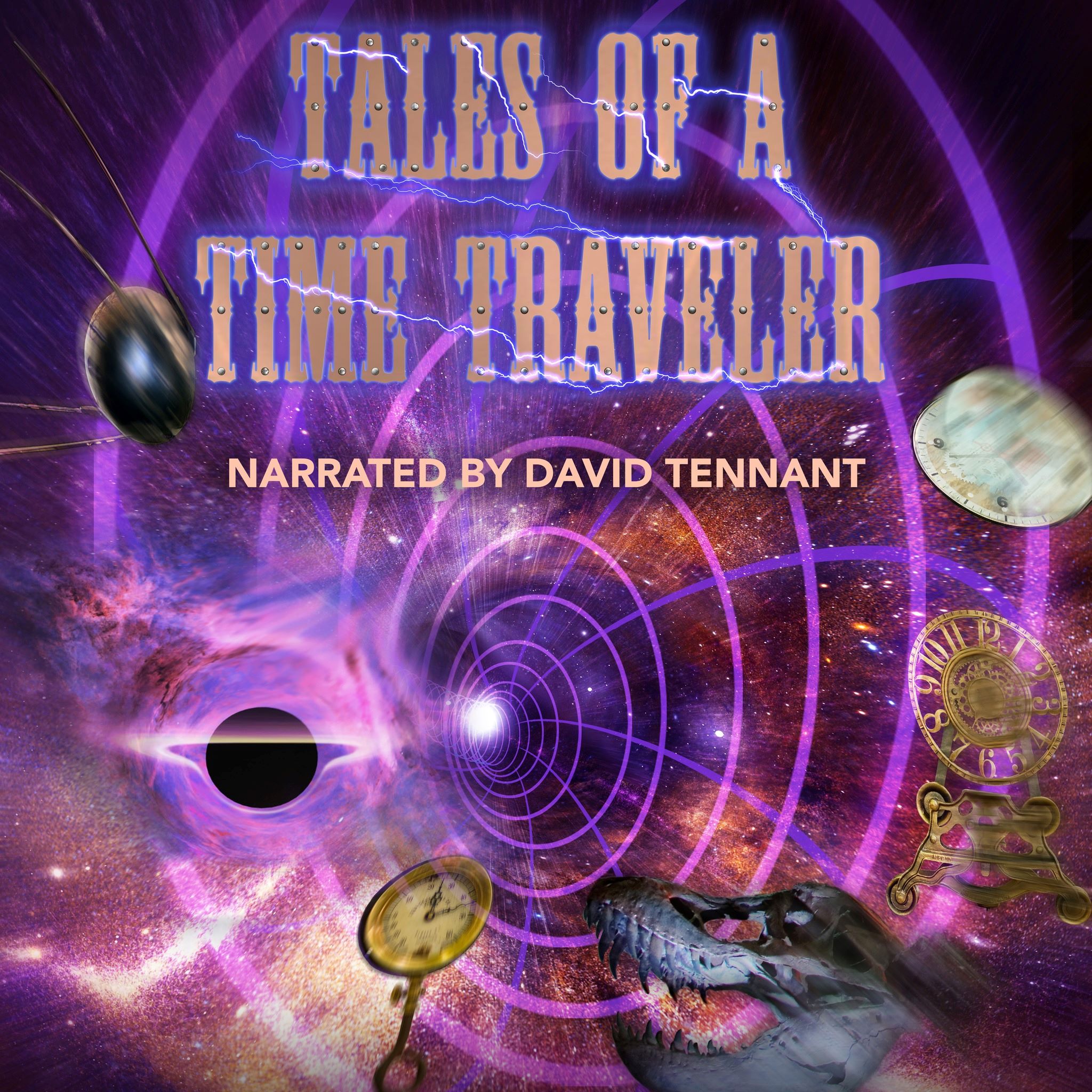 "TALES OF A TIME TRAVELER" title in cosmic background with clocks, compass, dinosaur skull, and black hole. Text: Narrated by David Tennant.