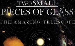 Two Small Pieces of Glass: The Amazing Telescope logo