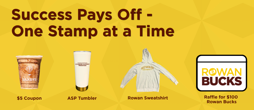 A yellow geometric promotional banner with the headline “Success Pays Off – One Stamp at a Time.” Four reward items are displayed: a Saxbys iced coffee labeled “$5 Coupon,” a white ASP tumbler, a gray Rowan University sweatshirt, and a card advertising a raffle for $100 Rowan Bucks.