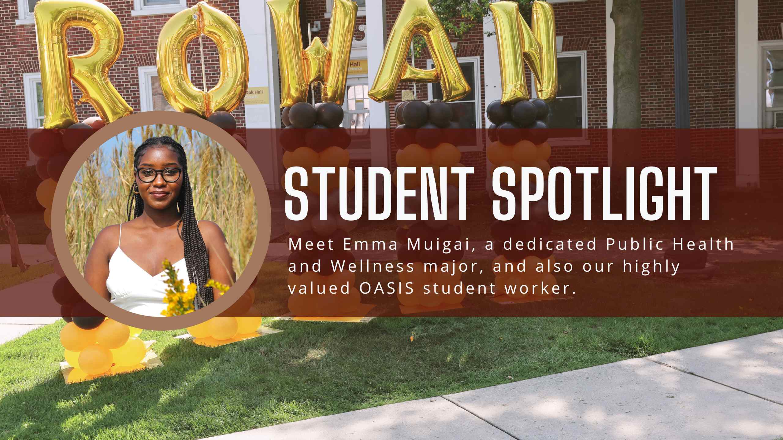 Meet Emma Muigai, a dedicated Public Health and Wellness major, and also our highly valued OASIS student worker.