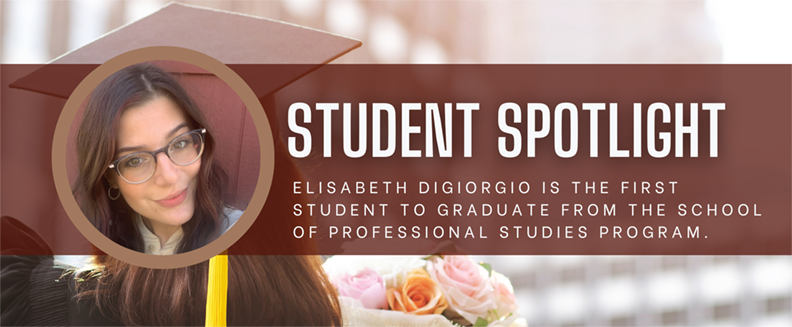 Elisabeth DiGiorgio is the first student to graduate from The School of Professional Studies Program.